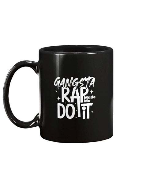 Gangsta Rap Made Me Do It 11oz Coffee Mug