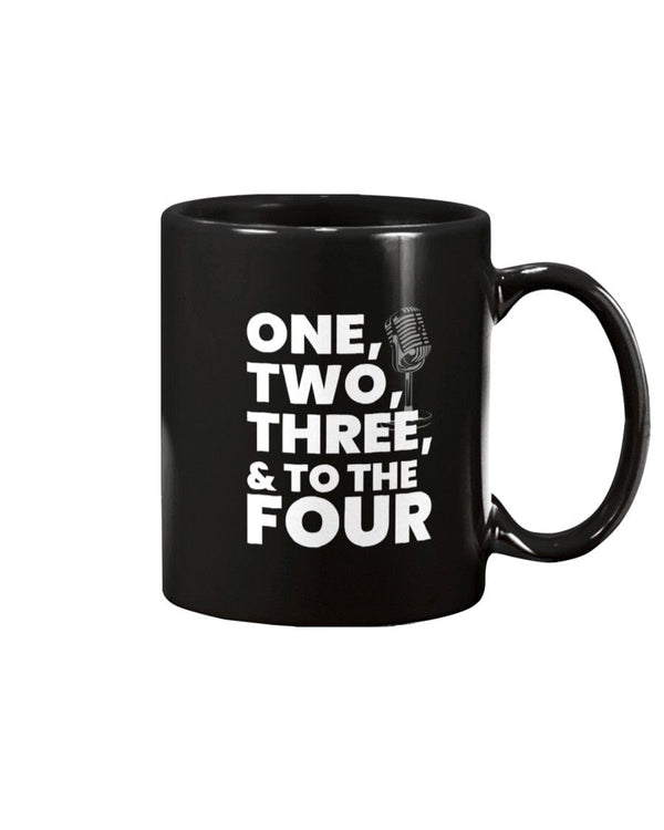 One, Two, Three & To The Four Coffee Mug
