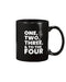 One, Two, Three & To The Four Coffee Mug