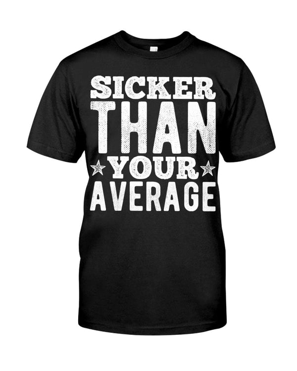 Sicker Than Your Average Premium Fit Men's T-shirt