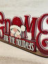 Gnome For The Holidays Shelf Sitter Standing Sign File SVG, Santa, Christmas, Mantle decor, Centerpiece, glowforge, LuckyHeartDesignsCo