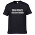 Dear Police: I am a White Woman BLM T- Shirt